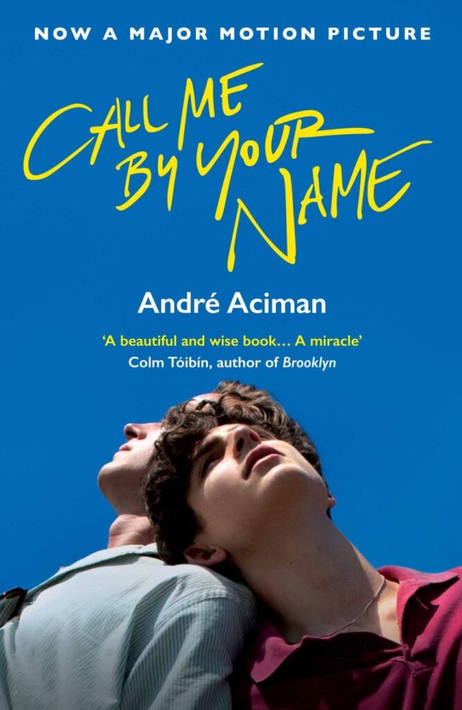 “Call Me By Your Name” by André Aciman