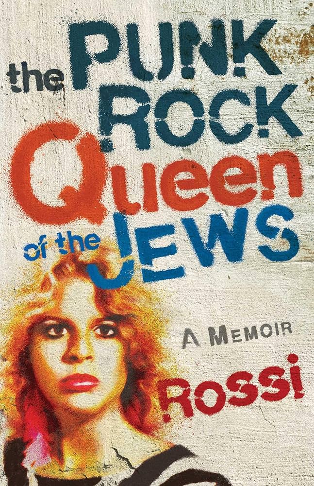 “The Punk‑Rock Queen of the Jews” by Rossi
