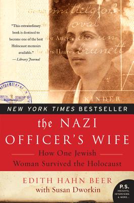 “The Nazi Officer’s Wife: How One Jewish Woman Survived the Holocaust” by Edith Hahn Beer