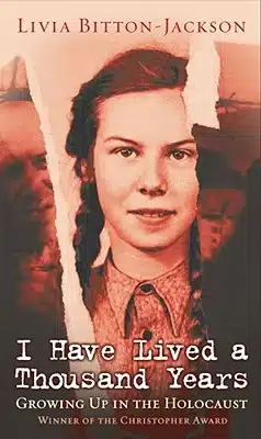 “I Have Lived a Thousand Years: Growing Up in the Holocaust” by Livia Bitton-Jackson