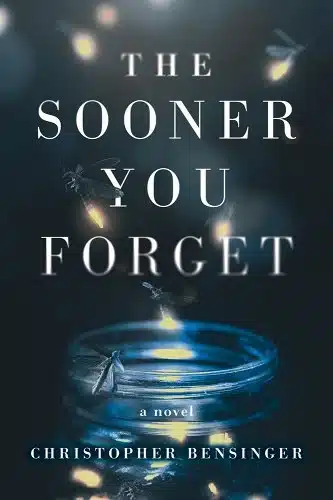 “The Sooner You Forget” by Christopher Bessinger (Amazon)