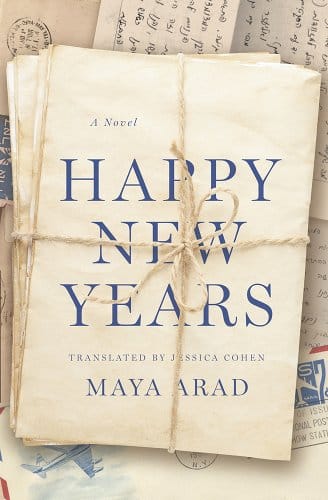 “Happy New Years” by Maya Arad, translated by Jessica Cohen