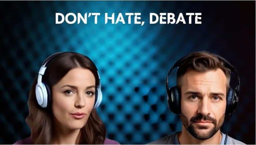 Don't Hate, Debate TV  AI