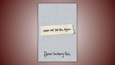 "When We See You Again" by Rachel Goldberg-Polin
