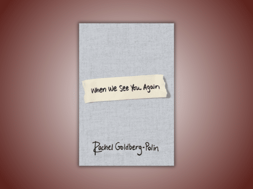 "When We See You Again" by Rachel Goldberg-Polin