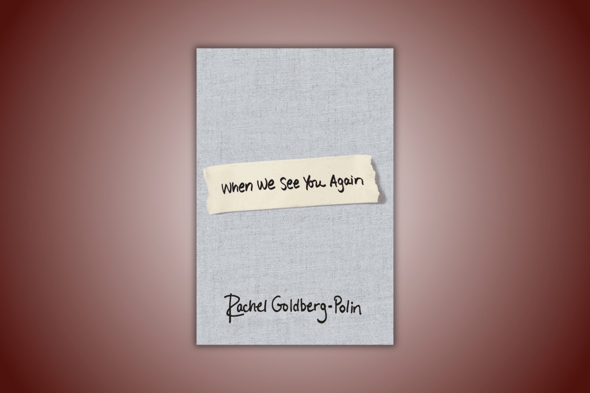 Can a book change hearts? Rachel Goldberg-Polin's memoir ‘When We See You Again' just might