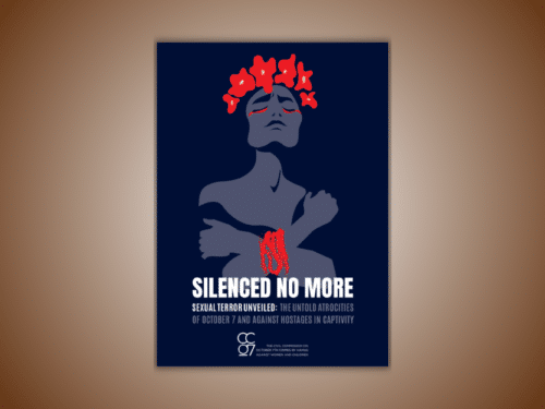 “Silenced No More - Sexual Terror Unveiled: The Untold Atrocities Of October 7 And Against Hostages In Captivity”